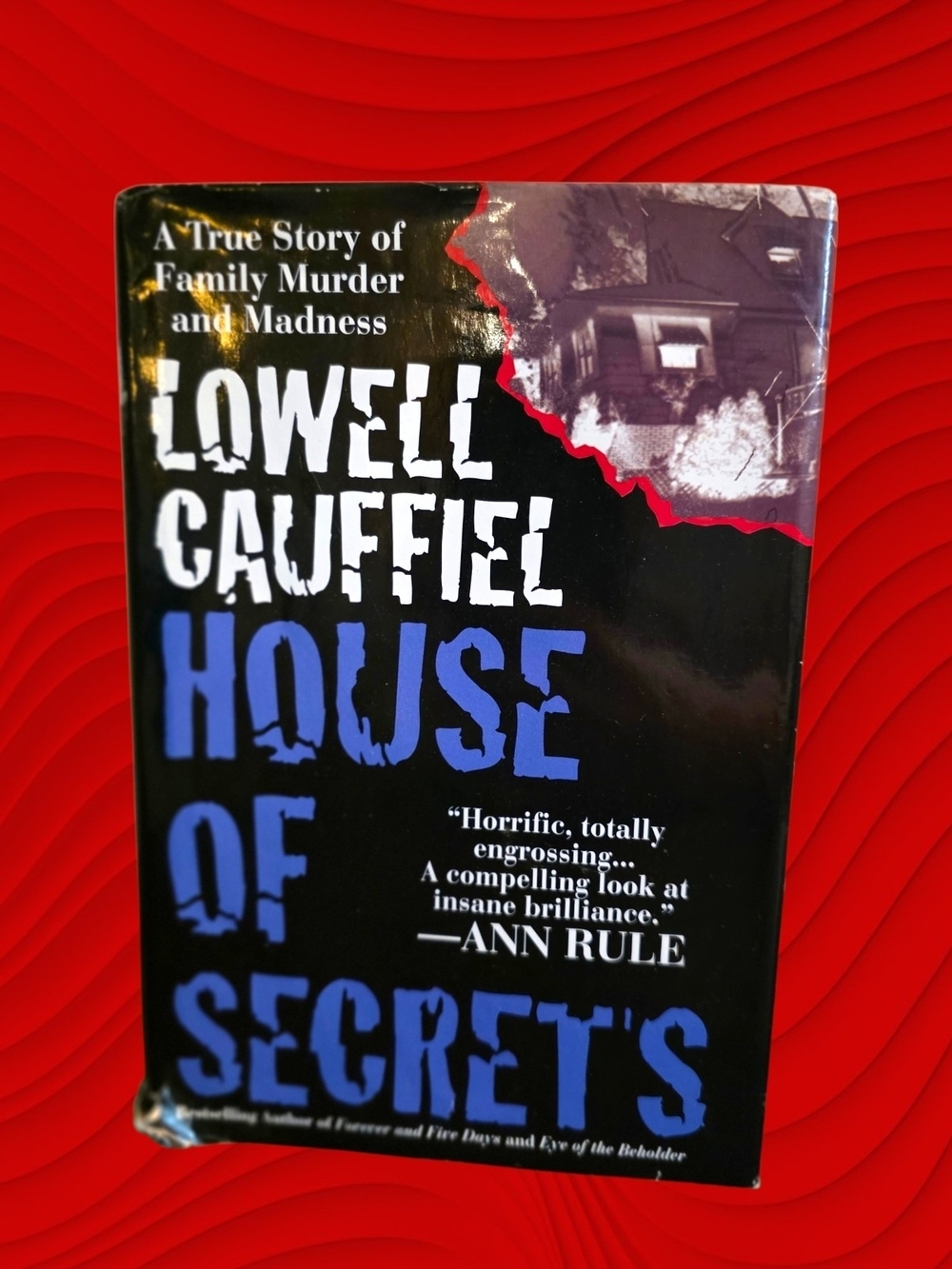 "House of Secrets" By Lowell Cauffiel Hardcover True Crime Family Murder Book